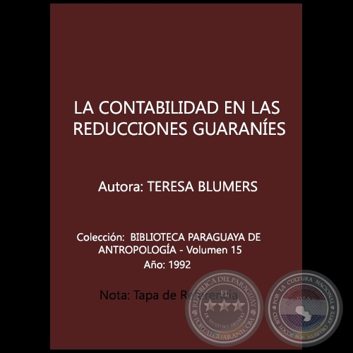 LA CONTABILIDAD EN LAS REDUCCIONES GUARANES - Por TERESA BLUMERS - Ao 1992